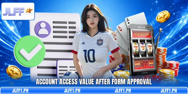 Account access value after form approval Account access value after form approval