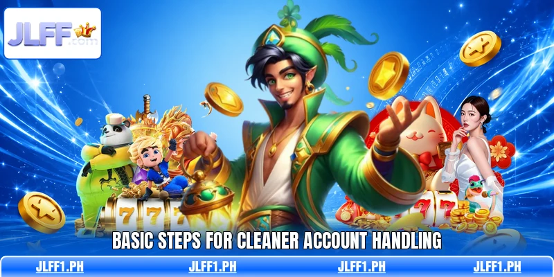 Basic steps for cleaner account handling