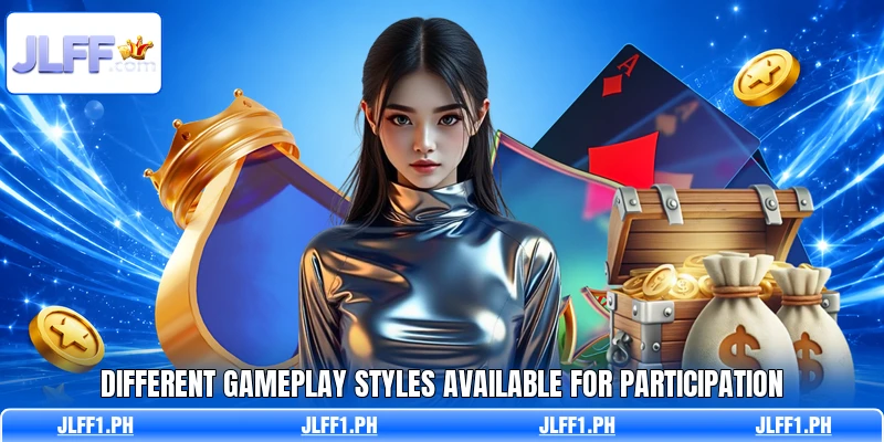 Different gameplay styles available for participation