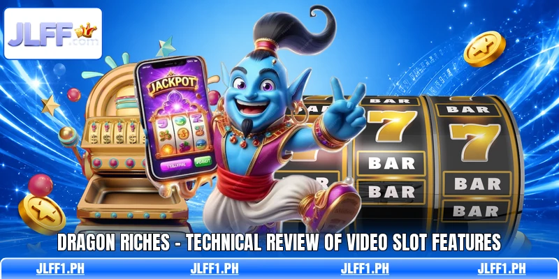 Dragon Riches - Technical Review Of Video Slot Features