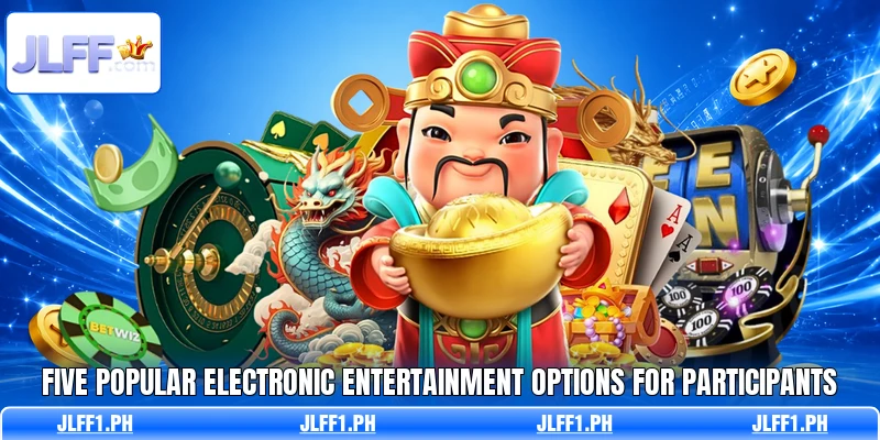 Five popular electronic entertainment options for participants