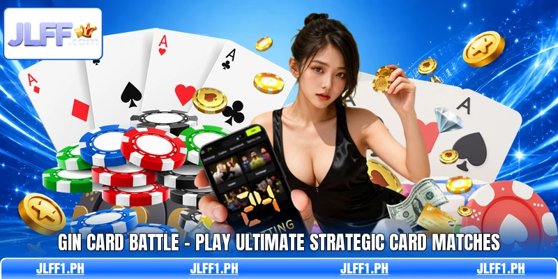 Gin Card Battle - Play Ultimate Strategic Card Matches