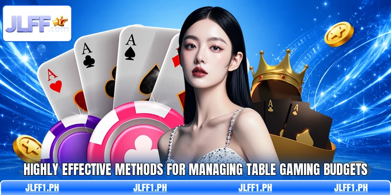 Highly effective methods for managing table gaming budgets