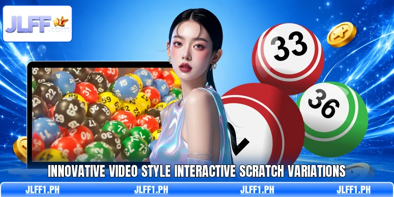 Innovative video style interactive scratch variations