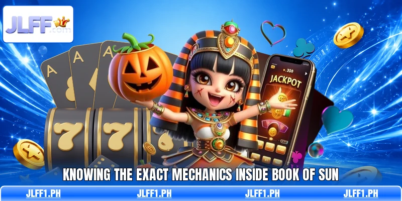 Knowing the exact mechanics inside Book Of Sun