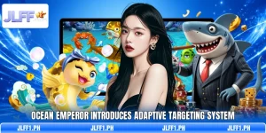 Ocean Emperor Introduces Adaptive Targeting System