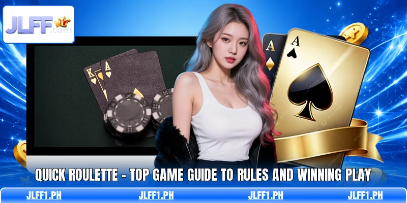 Quick Roulette - Top Game Guide To Rules And Winning Play