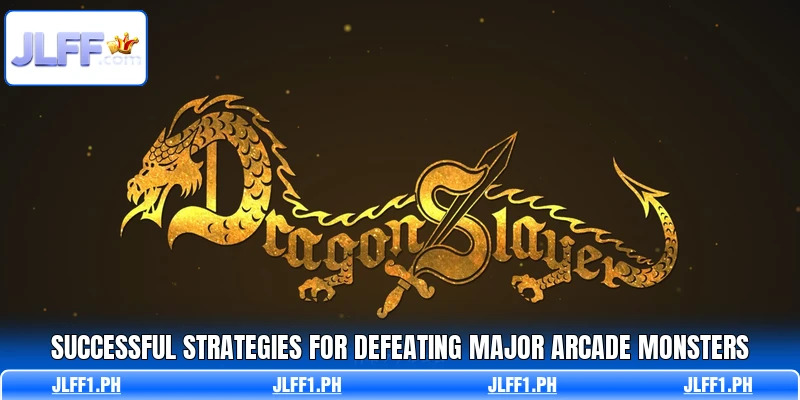 Successful strategies for defeating major arcade monsters