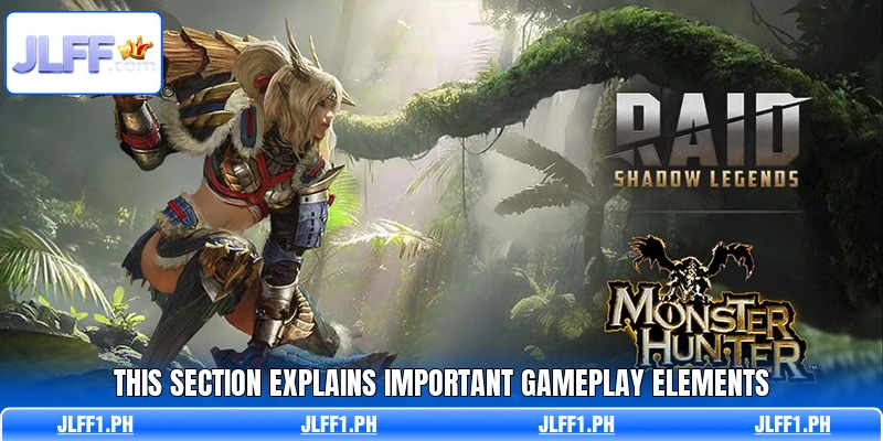 This section explains important gameplay elements