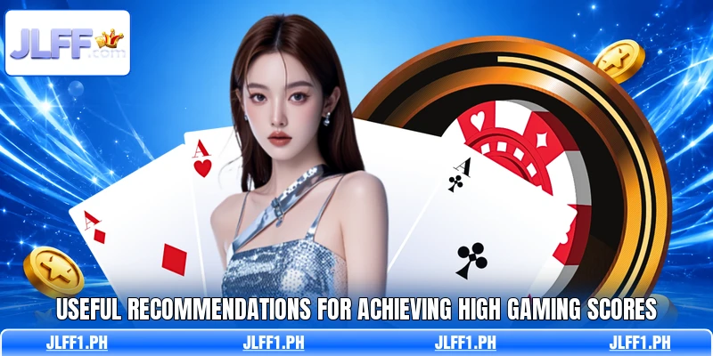 Useful recommendations for achieving high gaming scores