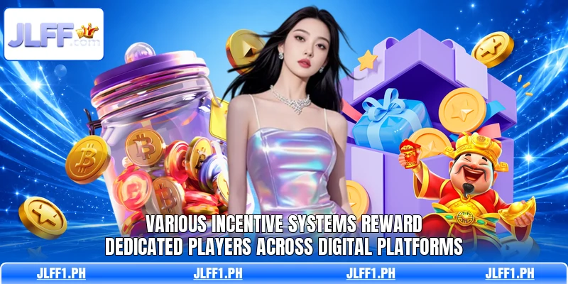 Various incentive systems reward dedicated players across digital platforms Various incentive systems reward dedicated players across digital platforms